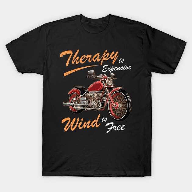 Therapy Is Expensive Wind Is Free T-Shirt by GShow